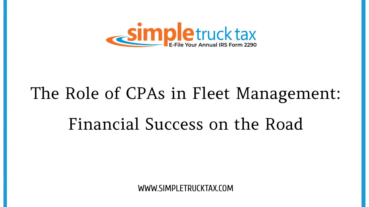 The Role of CPAs in Fleet Management: Financial Success on the Road